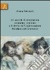 Gli accordi di integrazione economica regionale e il diritto dell'organizzazione mondiale del commercio libro