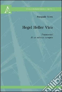 Hegel Heller Vico. Frammenti di un nómos europeo