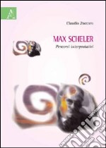 Max Scheler. Percorsi interpretativi libro