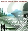 Verso un'architettura complessa e sostenibile libro