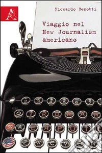 Viaggio nel New Journalism americano libro