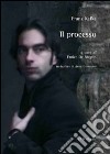 Franz Kafka. Il processo. Con DVD libro di De Angelis E. (cur.)