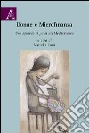 Donne e microfinanza. Uno sguardo ai paesi del Mediterraneo libro