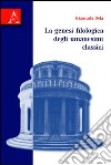 La genesi filologica degli umanesimi classici libro