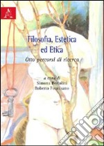 Filosofia, estetica ed etica. Otto percorsi di ricerca