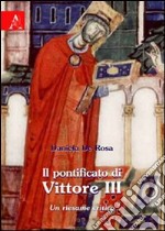 Il pontificato di Vittore III. Un riesame critico libro