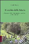 Il cerchio della fiducia. Educazione alla comunicazione autentica e alla Comunità libro di Parolin Sandra