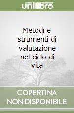 Metodi e strumenti di valutazione nel ciclo di vita libro