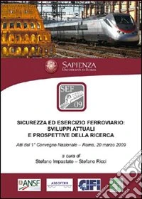 Sicurezza ed esercizio ferroviario. Sviluppi attuali e prospettive della ricerca