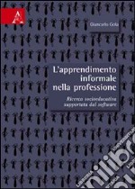 L'apprendimento informale nella professione. Ricerca socio-educativa supportata dal software libro