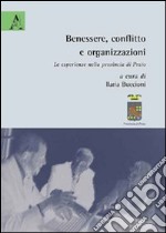 Benessere, conflitto e organizzazioni. Le esperienze nella provincia di Prato libro