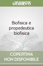 Biofisica e propedeutica biofisica