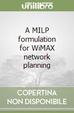 A MILP formulation for WiMAX network planning libro