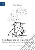 Il Dr. Freud era un contastorie. Riflessioni educative per genitori, nonni ed insegnanti libro