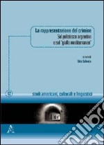 La rappresentazione del crimine. Sul poliziesco argentino e sul «giallo mediterraneo»