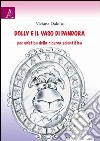 Dolly e il vaso di Pandora. Per un'etica della ricerca scientifica libro di Daloiso Viviana