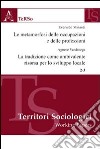 Le metamorfosi delle occupazioni e delle professioni. La tradizione come ambivalente risorsa per lo sviluppo libro