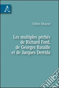 Les multiples péchés de Richard Ford, de Georges Bataille et de Jacques Derrida