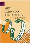 Aspetti socioeconomici della disabilità. Atti del Convegno (Pescara, 11-12 ottobre 2007) libro di Parodi G. (cur.)