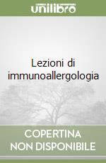 Lezioni di immunoallergologia libro