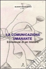 La comunicazione umanante. Ermeneusi di un mistero libro