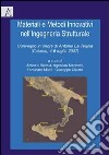 Materiali e metodi innovativi nell'ingegneria strutturale. Convegno in onore di Antonio La Tergola ( Catania, 4-6 luglio 2007) libro