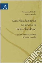 Maschile e femminile nel cinema di Pedro Almodóvar. Una lettura psicoanalisi di Hable con ella