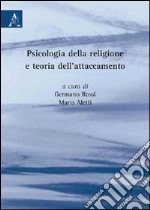 Psicologia della religione e teoria dell'attaccamento libro