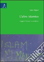 L'altro islamico. Leggere l'Islam in Occidente