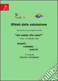 Sfidati dalla valutazione. Chi valuta che cosa? Docenti, carriera, qualità libro