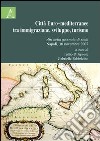 Città Euro-mediterranea tra immigrazione, sviluppo, turismo. Atti della Giornata di studi (Napoli, 30 novembre 2007) libro