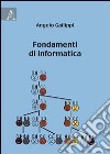 Fondamenti d informatica libro di Gallippi Angelo