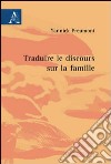 Traduire le discours sur la famille libro di Preumont Yannick