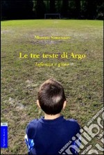 Le tre teste di Argo. Infanzia e gioco