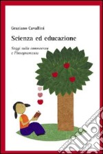 Scienza ed educazione. Saggi sulla conoscenza e l'insegnamento libro