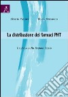 La distribuzione dei farmaci PHT. Un focus sulla Regione Lazio libro di Pastore Alberto Vernuccio Maria