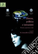 Donne, politica e istituzioni. Percorsi, esperienze, idee