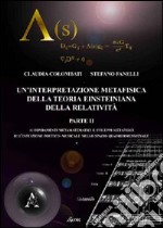 Un'interpretazione metafisica della teoria einsteiniana della relatività. Vol. 2