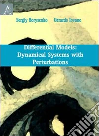 Differential Models: Dynamical System with Perturbations
