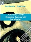 Differential Models: Dynamical System with Perturbations libro