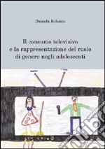 Il consumo televisivo e la rappresentazione del ruolo di genere negli adolescenti