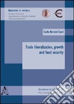 Trade libralization, growth and food security libro