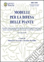 Modelli per la difesa delle piante. Monografie e articoli scientifici presentati alle Quarte Giornate di studio su metodi numerici, statistici e informatici... libro