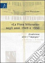 «La fiera letteraria» negli anni 1949 e 1950. Erudizione oltre l'«impegno» libro