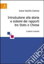 Introduzione alla storia e sistemi dei rapporti tra Stato e Chiesa. I sistemi unionisti