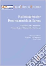 Studienbegleitender deutschunterricht in Europa. Rückblick und ausblick. Versuch einer standortbestimmung