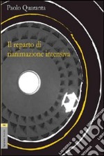 Il reparto di rianimazione intensiva. Viaggio al centro della terra