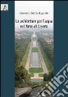 Le architetture per l'acqua nel parco di Caserta libro