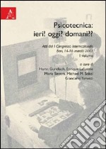 Psicotecnica: ieri! Domani? Atti del I congresso internazionale (Bari 14-16 marzo 2007). Vol. 1