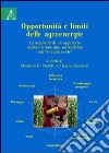 Opportunità e limiti delle agroenergie: la necessità di un approccio multicriteriale alla sostenibilità dell'«energia verde» libro